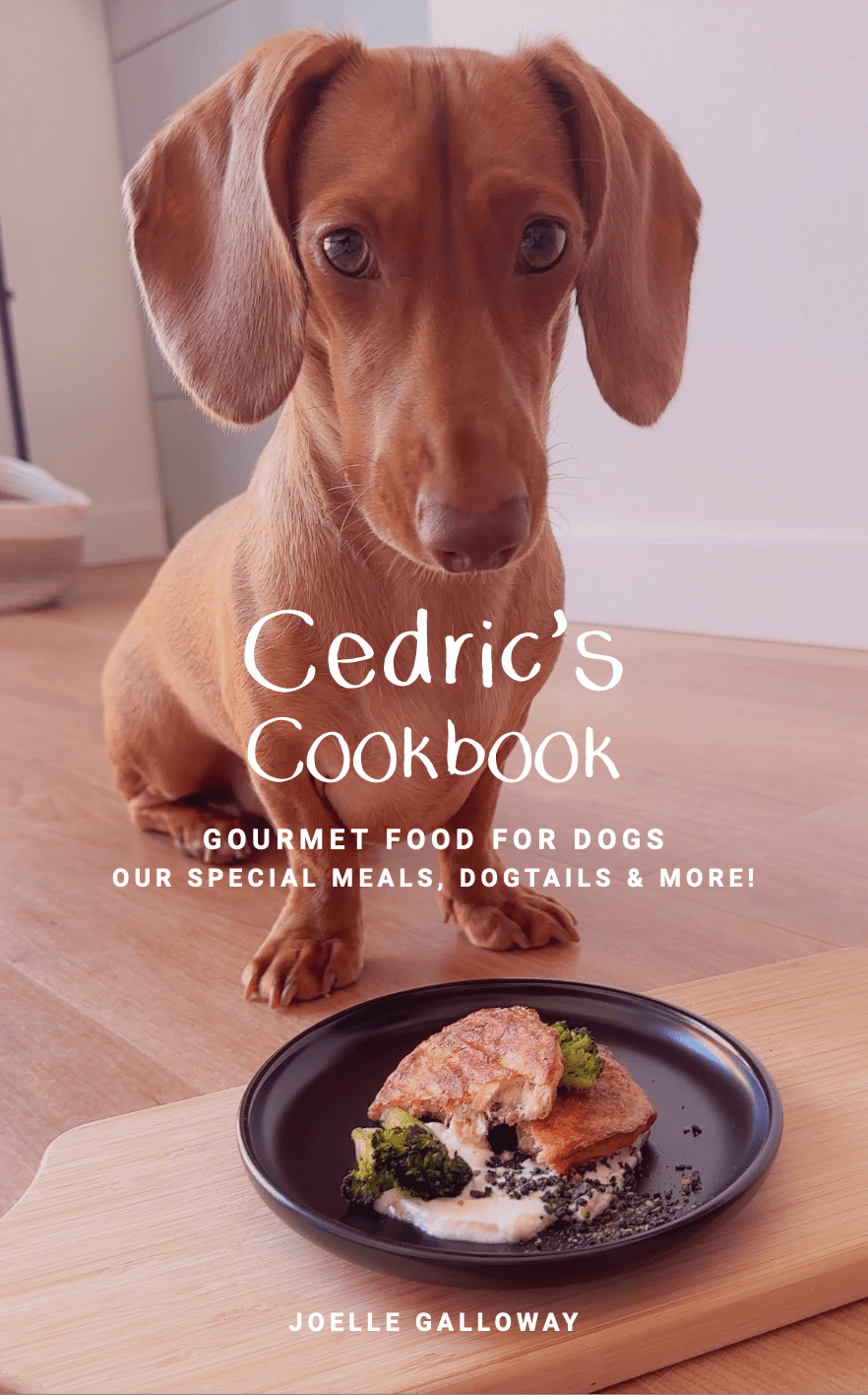 Cedric's Cookbook - Gourmet Food for Dogs - Precious Creatures Co